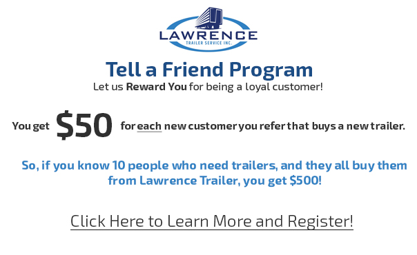Lawrence Trailer Service Tell a Friend Program advertisment